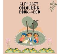 Alphabet Colouring Book-ABCD: Learn and Practice while Drawing and Coloring Alphabets (A-Z)