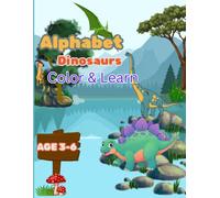 Alphabet Dinosaurs : Color & Learn: **Alphabet Dinosaurs Color & Learn** helps children learn the English alphabet through fun dinosaur names while ... learning and fun for young dinosaur lovers!