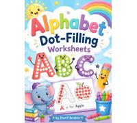 Alphabet Dot-Filling Worksheets: Fun ABC Dot Marker and Dot Filling Worksheets for Kids Ages 3-6 with Letters, Tracing and Fine Motor Skills Practice