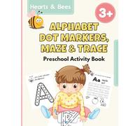 Alphabet Dot Markers, Maze and Trace Preschool Activity Book for Kids Ages 3-5: ABC Dot Marker Coloring, Letter Mazes & Tracing with Phonics-Fun ... Literacy, Handwriting, and Fine Motor Skills