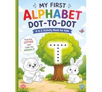 Alphabet Dot to Dot & Coloring Book: Connect the Dots and Color A-Z for Kids Ages 3-6