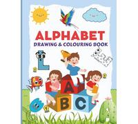 ALPHABET DRAWING AND COLOURING BOOK