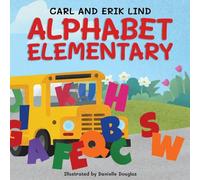 Alphabet Elementary: A Fun Adventure Where Letters Learn to Play Together