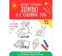 Alphabet Explorers: Jumbo A-Z Coloring Fun: 100+ Pages of Big and Simple Pictures to Color | For Toddlers and Pre-Schoolers Ages 2-5