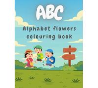 Alphabet Flowers Coloring Book: Beautiful Floral Letters to Color for Relaxation and Creativity