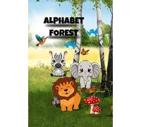 ALPHABET FOREST: A Magical Journey to Learn Letters and Kindness for Kids