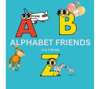 ALPHABET FRIENDS: A to Z Words