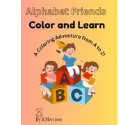 Alphabet Friends: Color and Learn: A Coloring Adventure from A to Z!