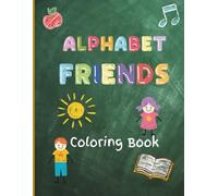 Alphabet Friends Coloring Book: A Children's Educational Coloring Book
