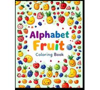 "Alphabet Fruit A-Z: Coloring Book for Kids Ages 3-6": "Learn ABC with Fun Fruits - Educational Coloring Activities for Preschool & Kindergarten"