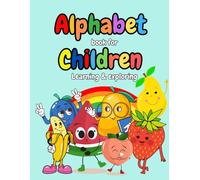 Alphabet Fruits A to Z , Learn and Explore: cute fruits , Educational book for kids 2 to 6
