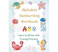 Alphabet Handwriting Workbook, Learn to Write with Tracing Practice, Colorful pages, Sea Animals, Ocean Life, 8.5 x 11 inches, 165 pages