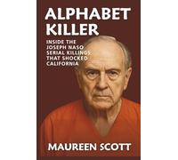 ALPHABET KILLER: Inside the Joseph Naso Serial Killings That Shocked California