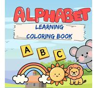 Alphabet Learning Coloring Book - Kids Learning and Coloring - Gift for kids ages 3 to 5 - Fun activity for kids with learning - Big Bold and Simple Images
