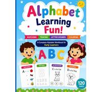 Alphabet Learning Fun: Alphabet Learning Fun! The Ultimate Alphabet Workbook for Preschool & Kindergarten Letter Tracing, Alphabet Matching, Beginning Sounds, Coloring Activities & More 120 Pages