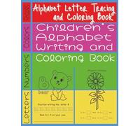 Alphabet Letter Tracing and Colouring Book for kids ages 3 yrs and older with also small addition for colouring images: Trace Letters Alphabet ... A-Z with Fun Illustrations for colouring