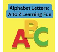 Alphabet Letters: A toZ Learning Fun Toddler Learning Letters With Pictures Of Objects