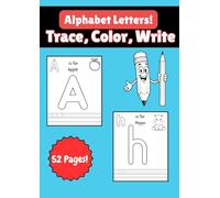 Alphabet Letters! Trace, Color, Write: Uppercase & Lowercase Letters Handwriting Practice Workbook for kids, Preschool Writing Workbook for Pre K, Kindergarten and Kids Ages 3-5