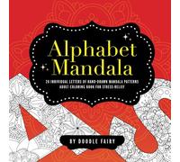 Alphabet Mandala: 26 Individual Letters of Hand-Drawn Mandala Patterns Adult Coloring Book for Stress-Relief