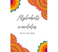 Alphabet Mandala Coloring Book for Adults & Kids: Relaxing Patterns for Stress Relief and Creativity | Fun Educational ABCs with Mandala Designs