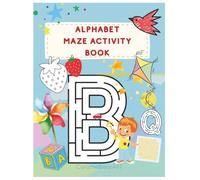 Alphabet Maze Activity Book: A-Z Learning Journey For Curious Kids