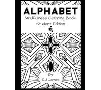 Alphabet Mindfulness Coloring Book: Student Edition