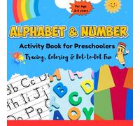 Alphabet & Number Activity Book for Preschoolers: Tracing, Coloring & Dot-to-Dot Fun: Big ABCs & 123s - Letter Tracing Workbook with Connect-the-Dots & Number Coloring for Ages2-5