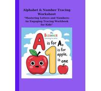 Alphabet & Number Tracing Worksheet:"Mastering Letters and Numbers: An Engaging Tracing Workbook for Kids to Learn Alphabet and Number Tracing"