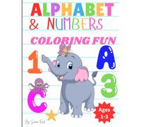 Alphabet & Numbers Coloring Fun: Early Learning Fun for Toddlers: Learn and Color the ABCs & 123s.