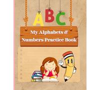 Alphabet & Numbers Practice Book: 120 pages - Little Learning to Write A to Z and 1 to 10 - Designed for Little Hands with Big Letters