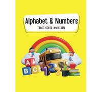 Alphabet & Numbers: Trace, Color, Learn