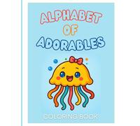 Alphabet of Adorables: An Animal Coloring Adventure from A to Z