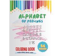 Alphabet of Feelings: A Story for Children with Autism (and Their Friends Too): A gentle journey through emotions, challenges, and understanding.: ... with autism | Coloring book | 54 pages