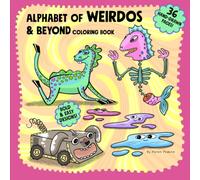 Alphabet of Weirdos & Beyond!: Coloring Book