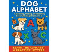 Alphabet Puppies: A to Z Dog Breeds Coloring & Handwriting Workbook for Kids: Learn the Alphabet, Practice Writing Letters, and Color Cute Puppies