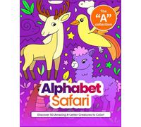Alphabet Safari: Discover 50 Amazing A-Letter Creatures to Color!