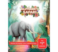 Alphabet Safari: Discover 50 Amazing I-Letter Creatures to Color!