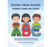 Alphabet Sounds and Strokes: A Confidence Building Handwriting and Sound Practice Workbook for PreK through First Grade