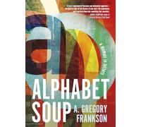 Alphabet Soup: A Memoir in Letters