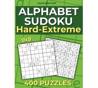 Alphabet Sudoku Hard-Extreme for Adults: 400 Letter Puzzles on 9×9 Grids - Hard & Extreme Brain-Training Challenges with Full Solutions