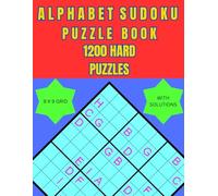 Alphabet Sudoku Hard Level Puzzle Book: Sudoku Book for Adults with Solutions - Challenging Logic Puzzles for Beginners, Seniors & Puzzle Lovers