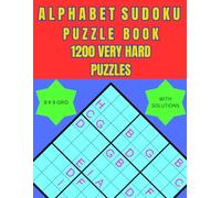 Alphabet Sudoku Very Hard Level Puzzle Book: Sudoku Book for Adults with Solutions - Challenging Logic Puzzles for Beginners, Seniors & Puzzle Lovers