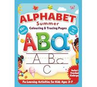 Alphabet Summer Colouring & Tracing Pages: A to Z Learning Activity Book for Kids - Alphabet Summer Colouring & Tracing Pages | 8.5x11 inches, 56 ... and tracing... perfect gift for ages 3 to 7