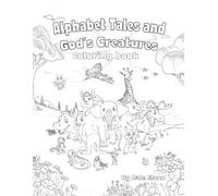 Alphabet Tales and God's Creatures: Coloring Book