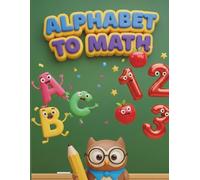 Alphabet to Math Activities For Kids: 8.5 x 11 Inch 140 Pages of Tracing, Counting & Coloring for Ages 3-6