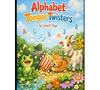 Alphabet Tongue Twisters: Silly Lines that Produce a Smile Every Time