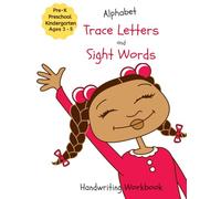 Alphabet Trace Letters and Sight Words Handwriting Workbook: for Pre-K, Preschool, Kindergarten, and ages 3-5: 1