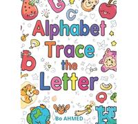 Alphabet Trace The Letter: Trace, Learn and Write Letters A-Z , Easy Writing Practice for Preschool & Kindergarten Kids