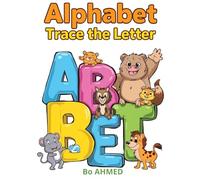 Alphabet Trace The Letter: Trace, Learn and Write Letters A-Z , Easy Writing Practice for Preschool & Kindergarten Kids