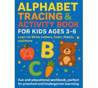 Alphabet Tracing & Activity Book for Kids Ages 3-6: Learn to Write Letters, Color, Match, and More: Fun and educational workbook with tracing, ... for preschool and kindergarten learning